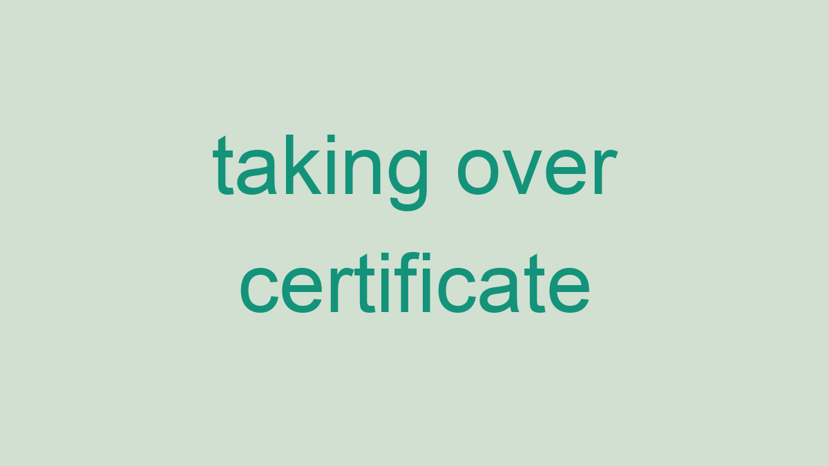 taking-over-certificate