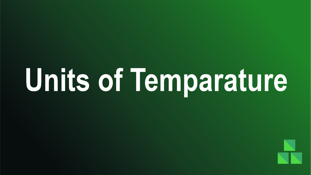 10 Units of Temperature